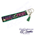 Mardi Gras - We don’t hide crazy, we parade it - Keyfobs