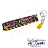 Mardi Gras - We don’t hide crazy, we parade it - Keyfobs